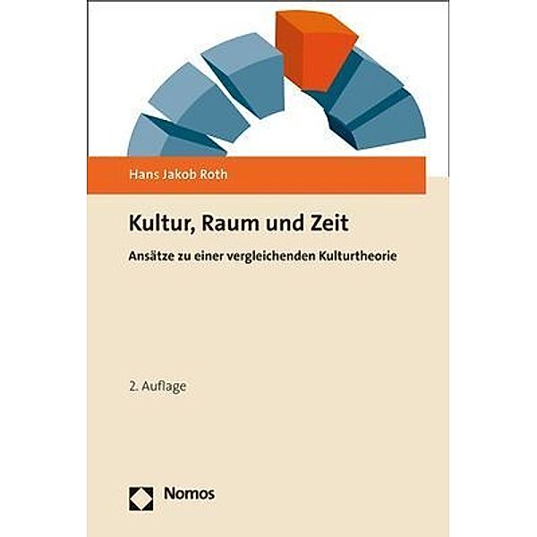 Kultur, Raum und Zeit, Hans Jakob Roth