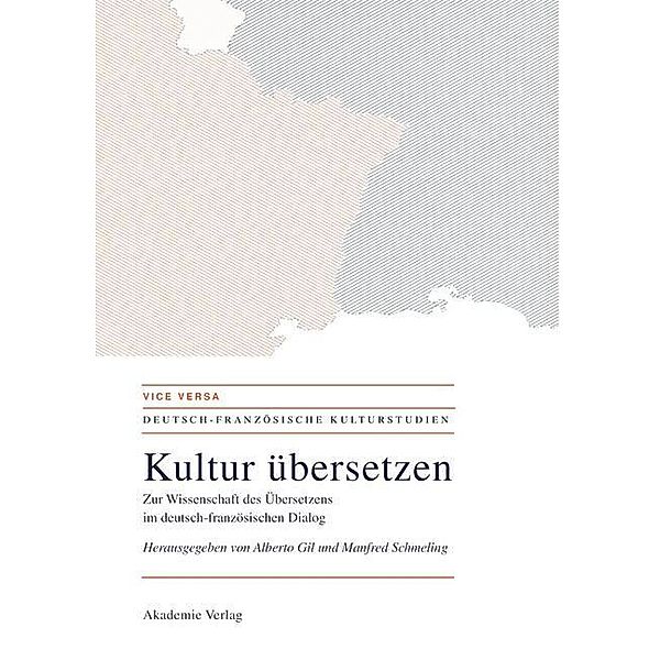 Kultur übersetzen / Vice Versa Deutsch-französische Kulturstudien Bd.2