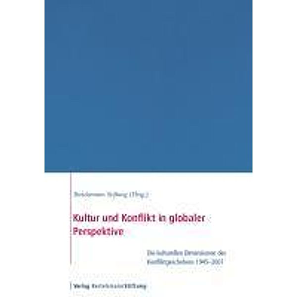 Kultur und Konflikt in globaler Perspektive, Aurel Croissant, Uwe Wagschal, Nicolas Schwank, Christoph Trinn