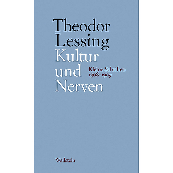 Kultur und Nerven, 2 Teile, Theodor Lessing