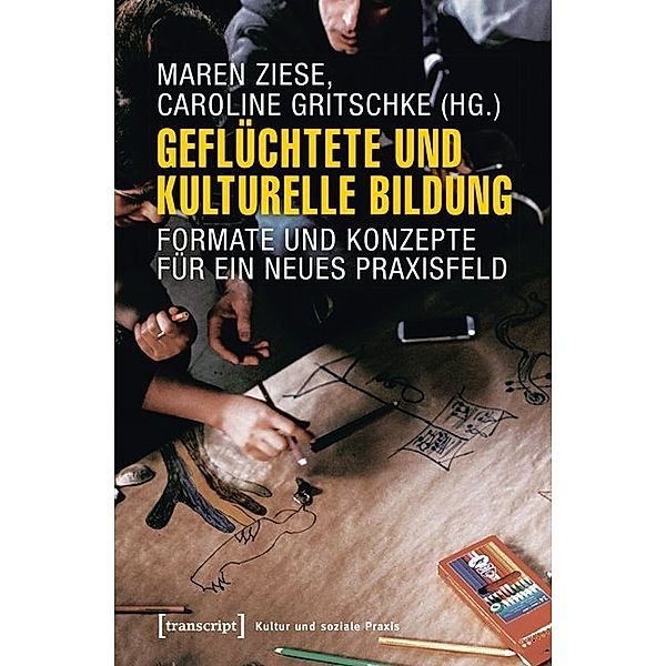 Kultur und soziale Praxis / Geflüchtete und Kulturelle Bildung