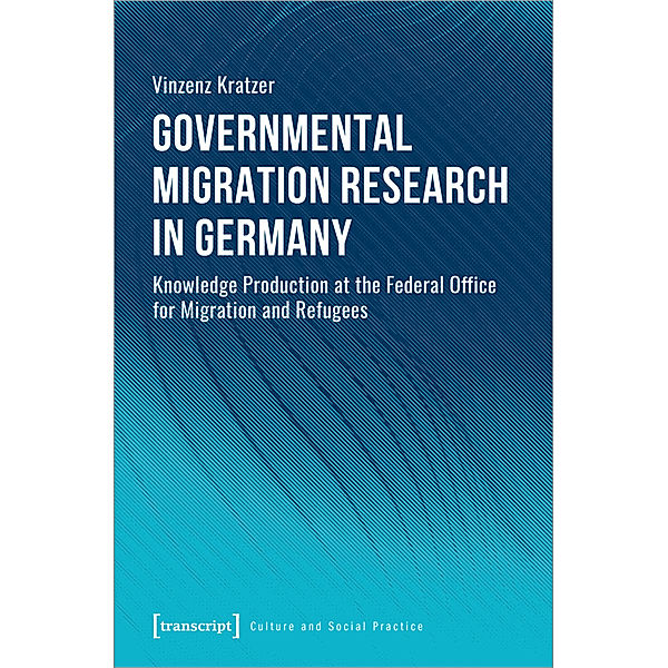 Kultur und soziale Praxis / Governmental Migration Research in Germany, Vinzenz Kratzer