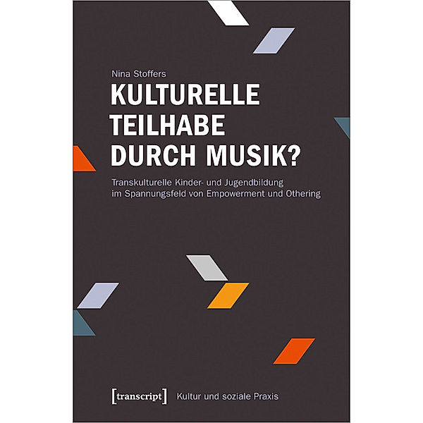 Kultur und soziale Praxis / Kulturelle Teilhabe durch Musik?, Nina Stoffers