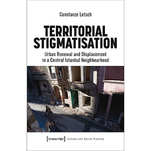 Kultur und soziale Praxis / Territorial Stigmatisation, Constanze Letsch