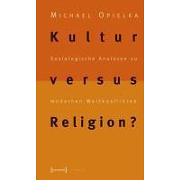 Kultur versus Religion?, Michael Opielka