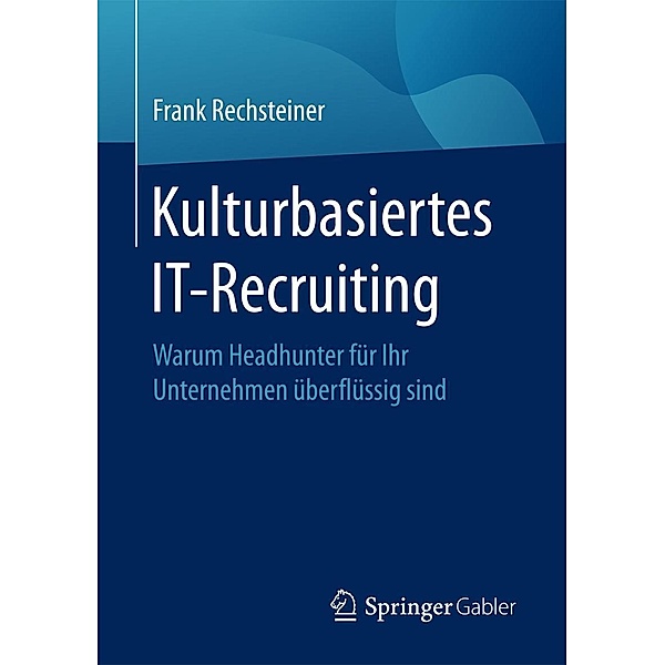 Kulturbasiertes IT-Recruiting, Frank Rechsteiner