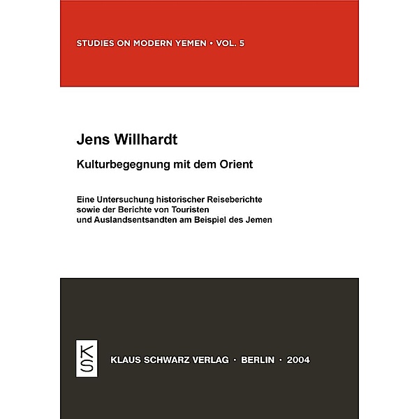 Kulturbegegnung mit dem Orient / Studies on Modern Yemen Bd.5, Jens Willhardt