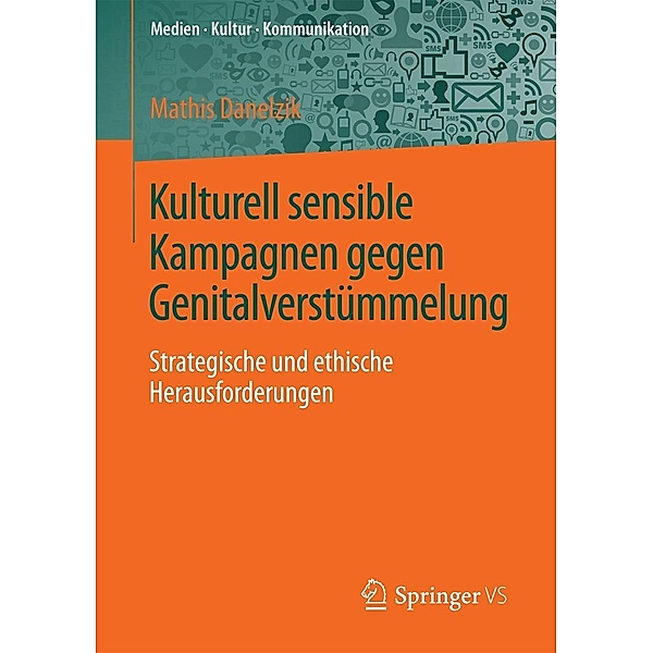 Kulturell sensible Kampagnen gegen Genitalverstümmelung / Medien . Kultur . Kommunikation, Mathis Danelzik