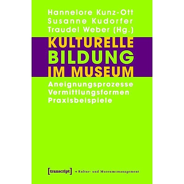Kulturelle Bildung im Museum / Schriften zum Kultur- und Museumsmanagement