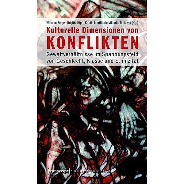 Kulturelle Dimensionen von Konflikten / Kultur & Konflikt Bd.2