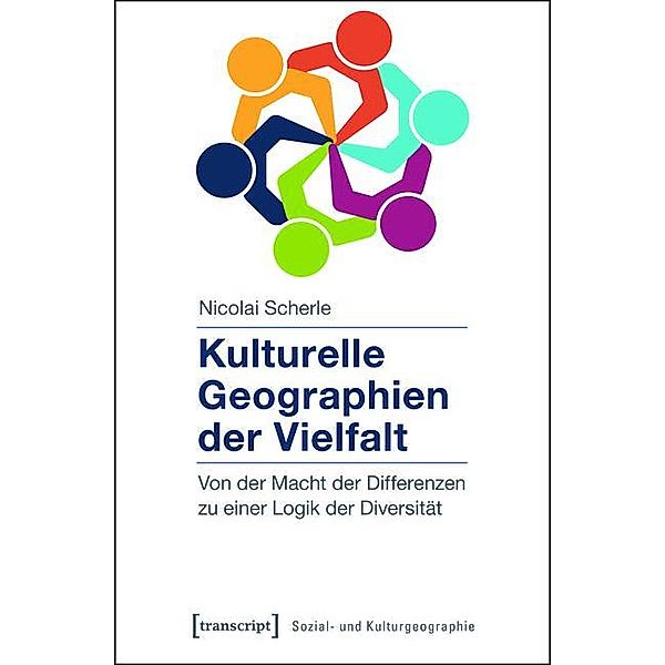 Kulturelle Geographien der Vielfalt / Sozial- und Kulturgeographie Bd.9, Nicolai Scherle