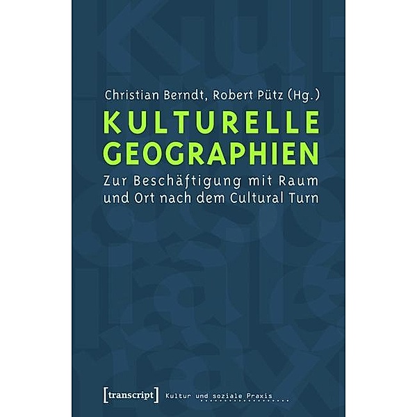 Kulturelle Geographien / Kultur und soziale Praxis
