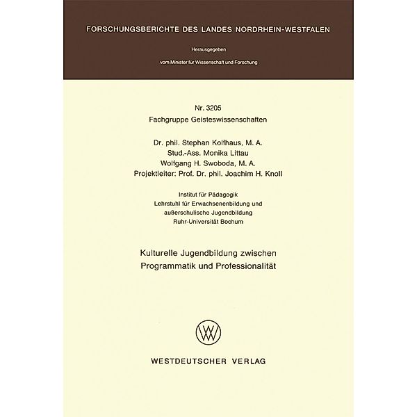 Kulturelle Jugendbildung zwischen Programmatik und Professionalität / Forschungsberichte des Landes Nordrhein-Westfalen Bd.3205, Stephan Kolfhaus