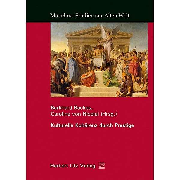 Kulturelle Kohärenz durch Prestige / Münchner Studien zur Alten Welt Bd.10