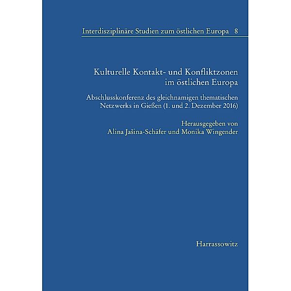 Kulturelle Kontakt- und Konfliktzonen im östlichen Europa / Interdisziplinäre Studien zum östlichen Europa Bd.8