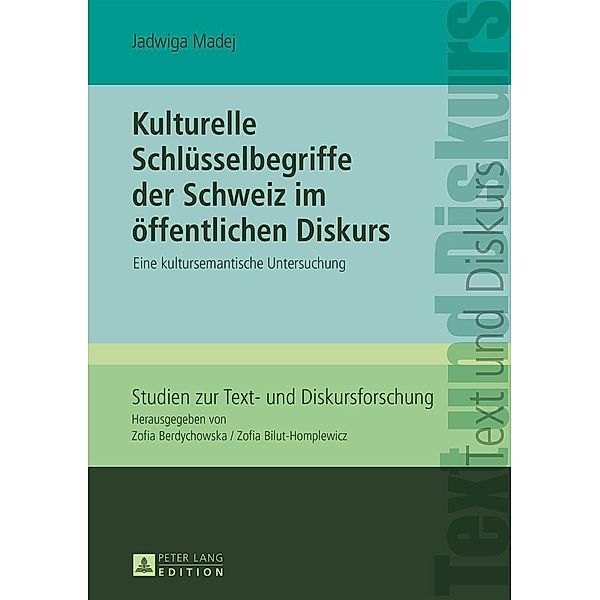 Kulturelle Schluesselbegriffe der Schweiz im oeffentlichen Diskurs, Madej Jadwiga Madej