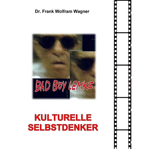 Kulturelle Selbstdenker, Frank Wolfram Wagner