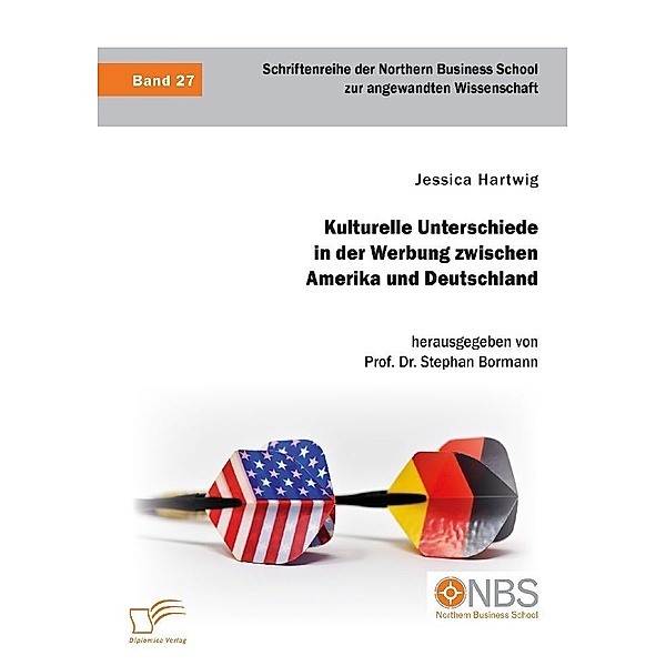 Kulturelle Unterschiede in der Werbung zwischen Amerika und Deutschland, Jessica Hartwig, Stephan Bormann