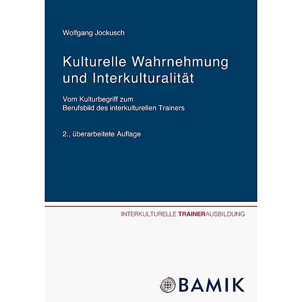 Kulturelle Wahrnehmung und Interkulturalität / Interkulturelle Trainerausbildung Bd.1, Wolfgang Jockusch