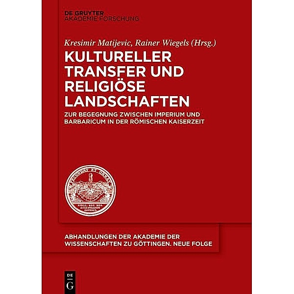 Kultureller Transfer und religiöse Landschaften / Abhandlungen der Akademie der Wissenschaften zu Göttingen. Neue Folge Bd.52