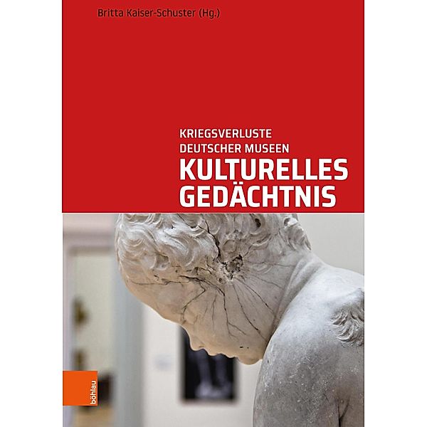 Kulturelles Gedächtnis / Studien zu kriegsbedingt verlagerten Kulturgütern