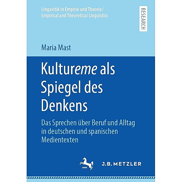 Kultureme als Spiegel des Denkens / Linguistik in Empirie und Theorie/Empirical and Theoretical Linguistics, Maria Mast
