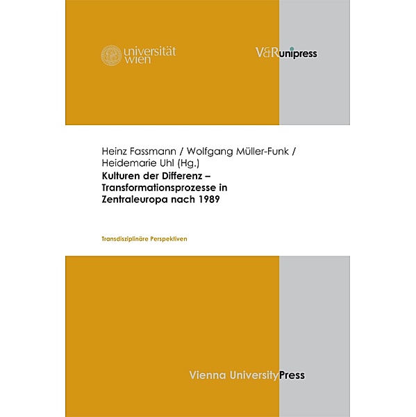 Kulturen der Differenz - Transformationsprozesse in Zentraleuropa nach 1989, Heinz Fassmann, Wolfgang Müller-Funk, Heidemarie Uhl