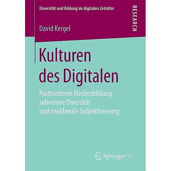 Kulturen des Digitalen / Diversität und Bildung im digitalen Zeitalter, David Kergel