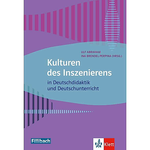 Kulturen des Inszenierens in Deutschdidaktik und Deutschunterricht