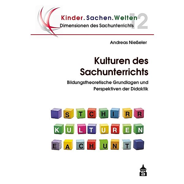 Kulturen des Sachunterrichts / Dimensionen des Sachunterrichts Bd.12, Andreas Niesseler