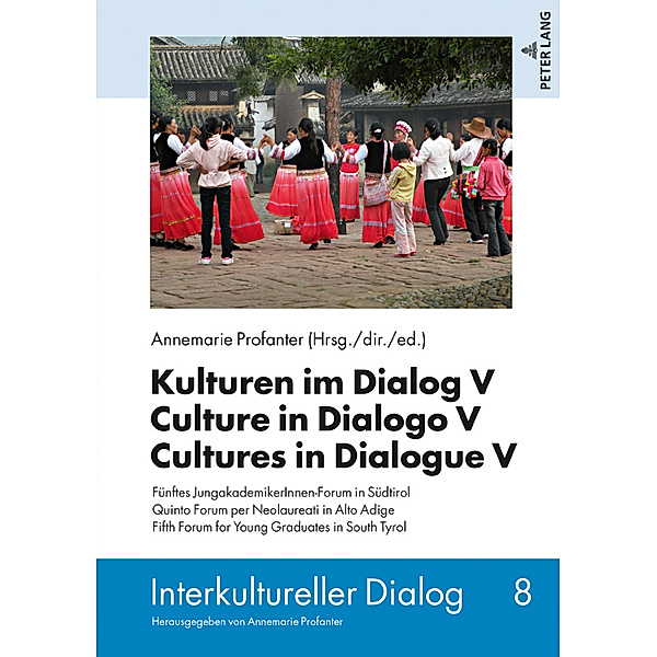 Kulturen im Dialog V - Culture in Dialogo V - Cultures in Dialogue V