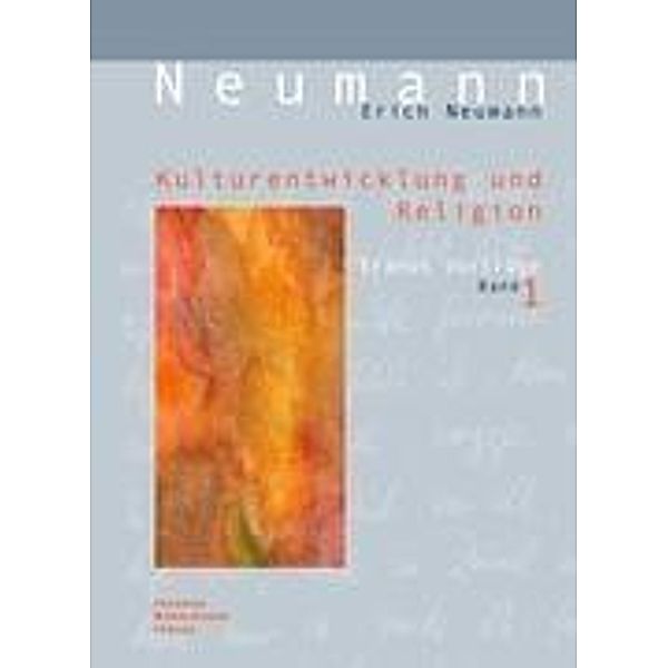 Kulturentwicklung und Religion, Erich Neumann