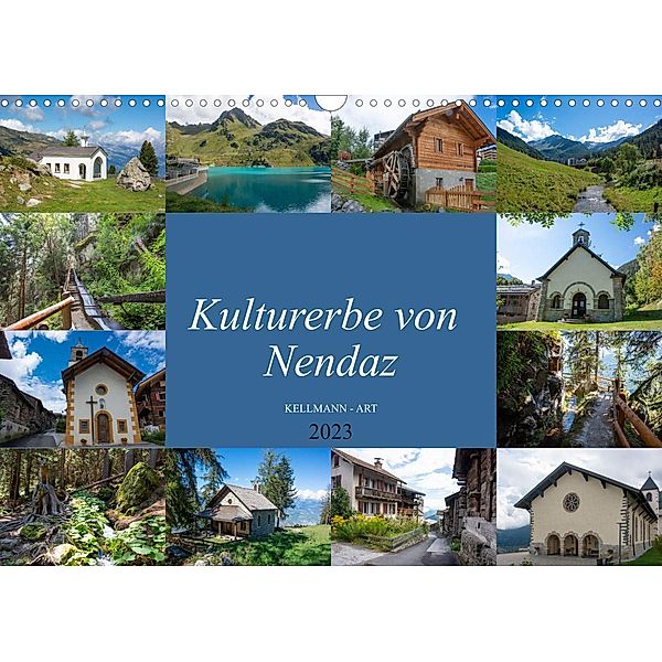 Kulturerbe von Nendaz (Wandkalender 2023 DIN A3 quer), Stefanie und Philipp Kellmann
