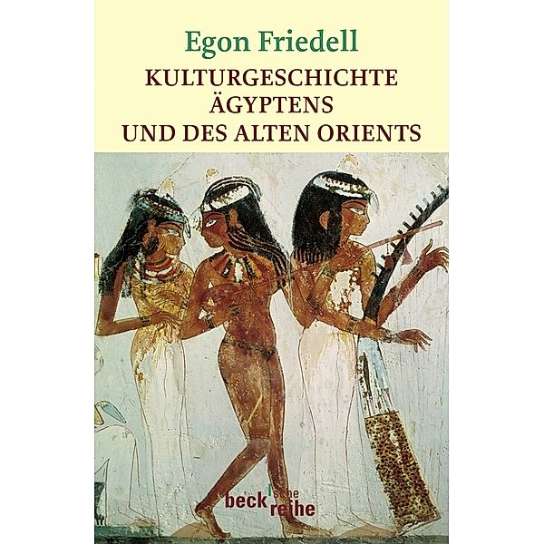 Kulturgeschichte Ägyptens und des Alten Orients, Egon Friedell