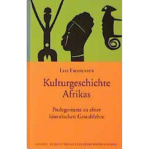 Kulturgeschichte Afrikas, Leo Frobenius