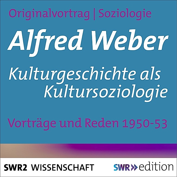 Kulturgeschichte als Kultursoziologie, Alfred Weber