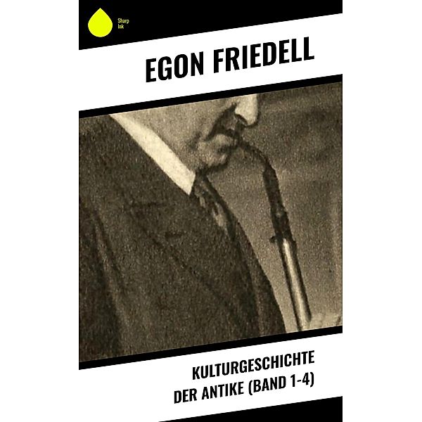 Kulturgeschichte der Antike (Band 1-4), Egon Friedell