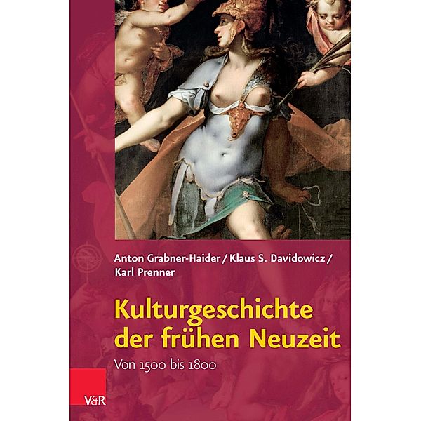 Kulturgeschichte der frühen Neuzeit, Anton Grabner-Haider, Klaus S. Davidowicz, Karl Prenner