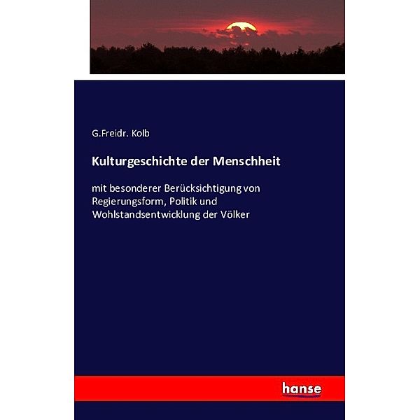 Kulturgeschichte der Menschheit, G.Freidr. Kolb