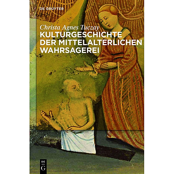 Kulturgeschichte der mittelalterlichen Wahrsagerei, Christa Agnes Tuczay