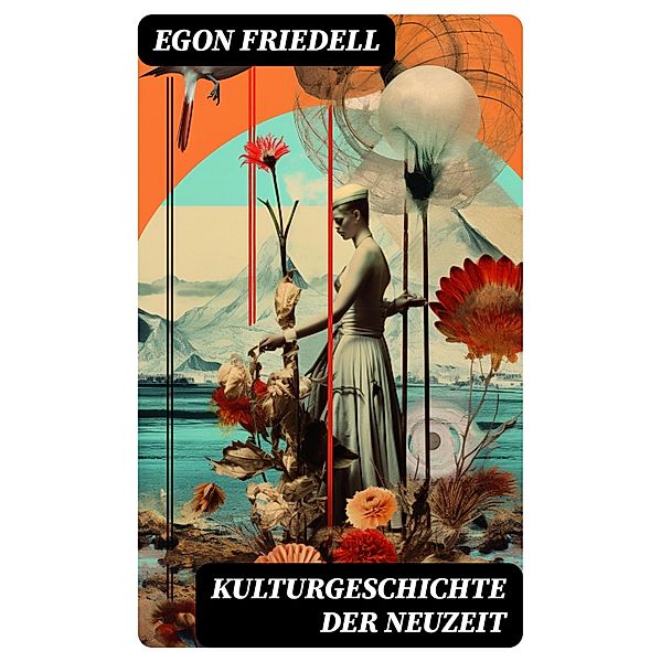 Kulturgeschichte der Neuzeit, Egon Friedell