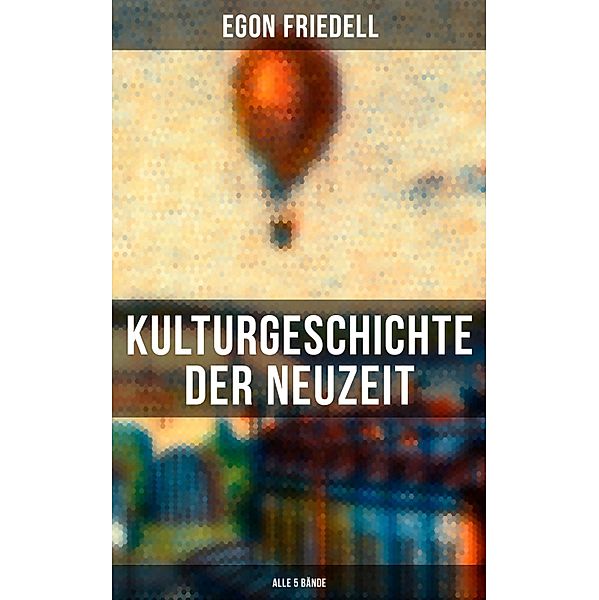 Kulturgeschichte der Neuzeit (Alle 5 Bände), Egon Friedell