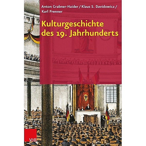 Kulturgeschichte des 19. Jahrhunderts, Anton Grabner-Haider, Klaus S. Davidowicz, Karl Prenner