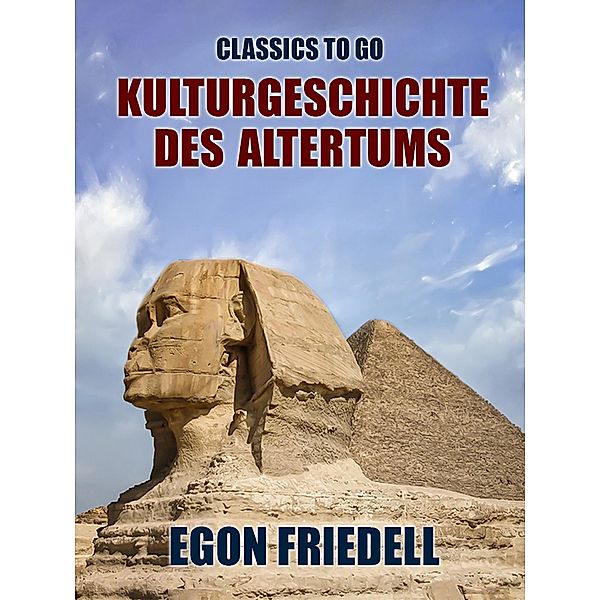 Kulturgeschichte des Altertums, Egon Friedell