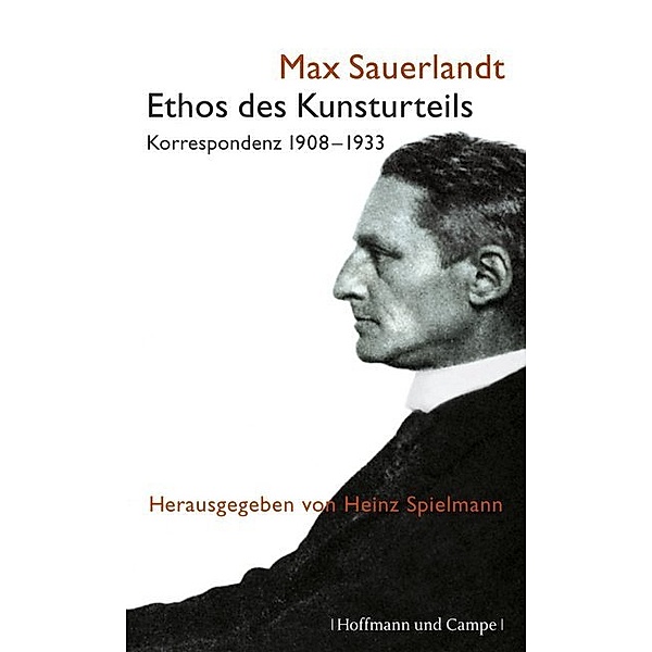 Kulturgeschichte / Ethos des Kunsturteils, Max Sauerlandt