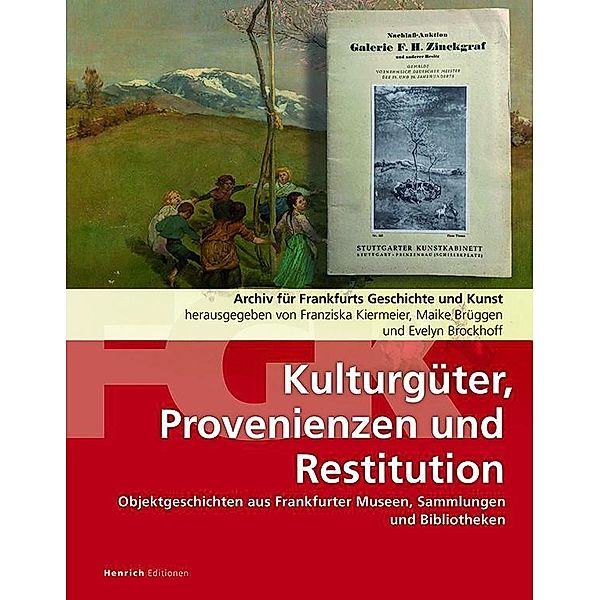 Kulturgüter, Provenienzen und Restitution: Archiv für Frankfurts Geschichte und Kunst