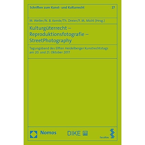 Kulturgüterrecht - Reproduktionsfotografie - StreetPhotography / Schriften zum Kunst- und Kulturrecht Bd.27