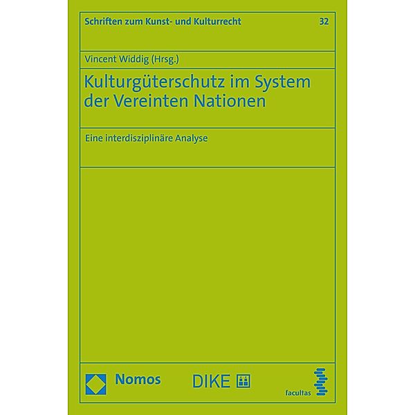 Kulturgüterschutz im System der Vereinten Nationen / Schriften zum Kunst- und Kulturrecht Bd.32