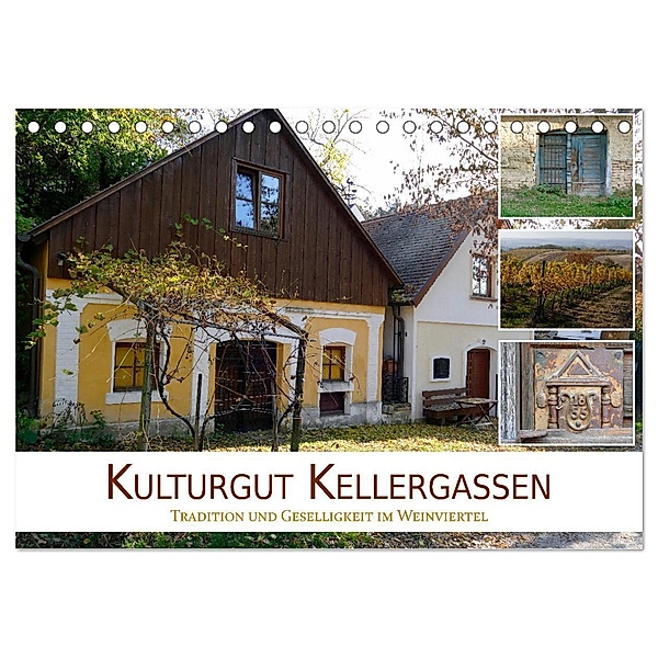 Kulturgut Kellergassen - Tradition und Geselligkeit im Weinviertel (Tischkalender 2024 DIN A5 quer), CALVENDO Monatskalender, Christine B-B Müller