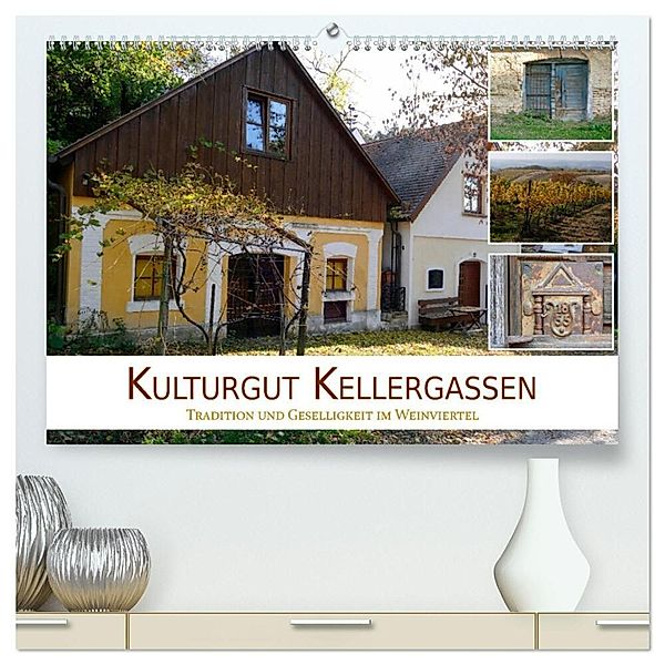 Kulturgut Kellergassen - Tradition und Geselligkeit im Weinviertel (hochwertiger Premium Wandkalender 2024 DIN A2 quer), Kunstdruck in Hochglanz, Christine B-B Müller